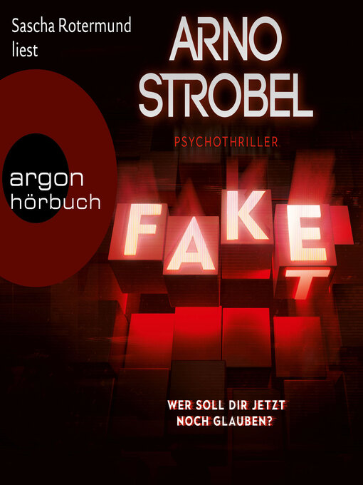 Title details for Fake--Wer soll dir jetzt noch glauben? (Ungekürzte Lesung) by Arno Strobel - Wait list